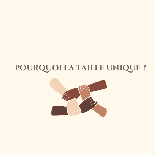 Pourquoi la taille unique ?